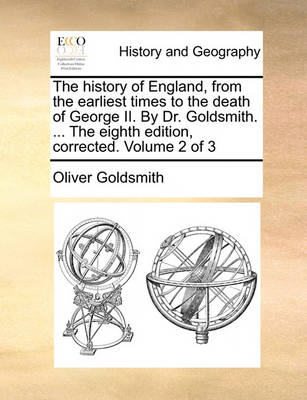 Book cover for The History of England, from the Earliest Times to the Death of George II. by Dr. Goldsmith. ... the Eighth Edition, Corrected. Volume 2 of 3