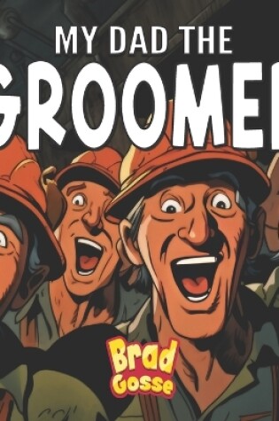 Cover of My Dad The Groomer