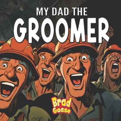 Book cover for My Dad The Groomer