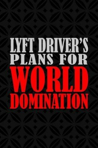 Cover of Lyft Driver's Plans For World Domination