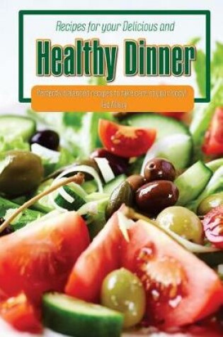 Cover of Recipes for Your Delicious and Healthy Dinner