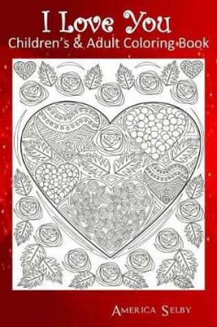 Cover of I Love You Children's & Adult Coloring Book