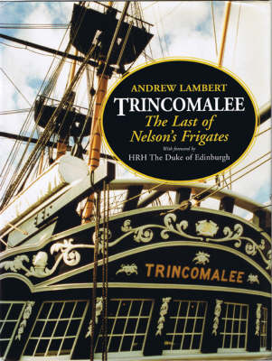 Book cover for Trincomalee: the Last of Nelson's Frigates