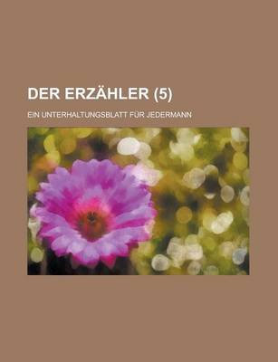 Book cover for Der Erzahler; Ein Unterhaltungsblatt Fur Jedermann (5 )