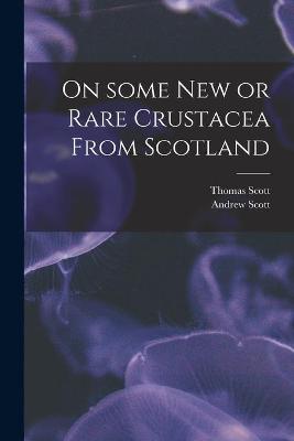 Book cover for On Some New or Rare Crustacea From Scotland