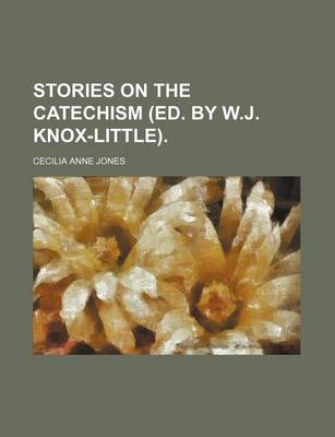 Book cover for Stories on the Catechism (Ed. by W.J. Knox-Little).