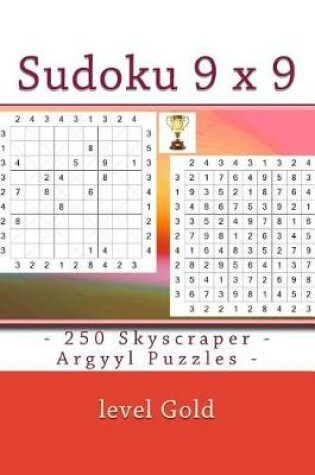 Cover of Sudoku 9 X9 - 250 Skyscraper - Argyyl Puzzles - Level Gold