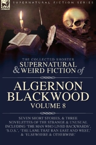 Cover of The Collected Shorter Supernatural & Weird Fiction of Algernon Blackwood Volume 8