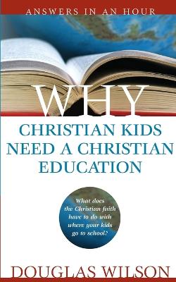 Book cover for Why Christian Kids Need a Christian Education