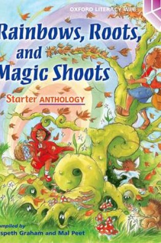 Cover of Oxford Literacy Web Starter Anthology Rainbows Roots and Magic Shoots