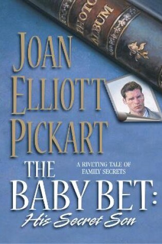 Cover of The Baby Bet: His Secret Son