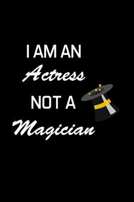 Book cover for I Am an Actress Not a Magician