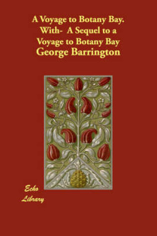 Cover of A Voyage to Botany Bay. With- A Sequel to a Voyage to Botany Bay