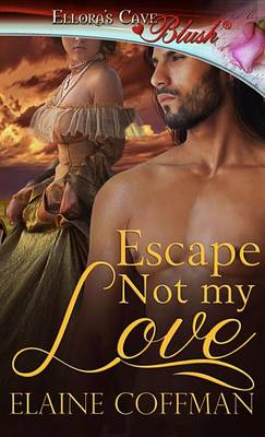 Book cover for Escape Not My Love