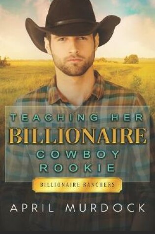 Cover of Teaching Her Billionaire Cowboy Rookie