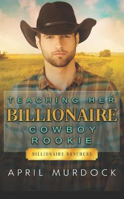 Cover of Teaching Her Billionaire Cowboy Rookie