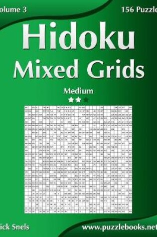 Cover of Hidoku Mixed Grids - Medium - Volume 3 - 156 Logic Puzzles
