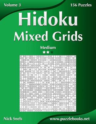 Cover of Hidoku Mixed Grids - Medium - Volume 3 - 156 Logic Puzzles