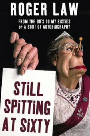 Cover of Still Spitting at Sixty