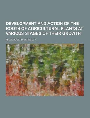 Book cover for Development and Action of the Roots of Agricultural Plants at Various Stages of Their Growth