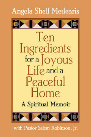 Cover of Ten Ingredients for a Joyous Life and Peaceful Home