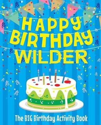 Book cover for Happy Birthday Wilder - The Big Birthday Activity Book