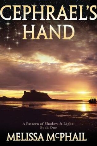Cover of Cephrael's Hand: A Pattern of Shadow & Light Book 1