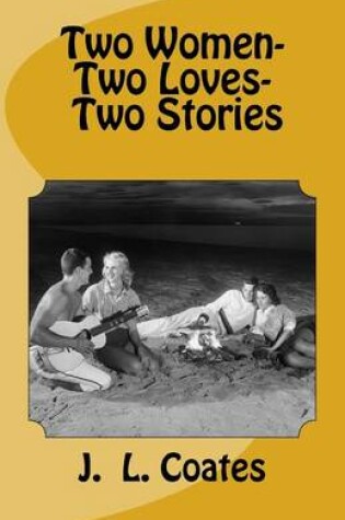 Cover of Two Women - Two Loves - Two Stories