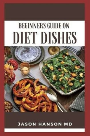 Cover of Beginners Guide on Diet Dishes