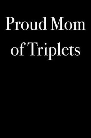 Cover of Proud Mom of Triplets