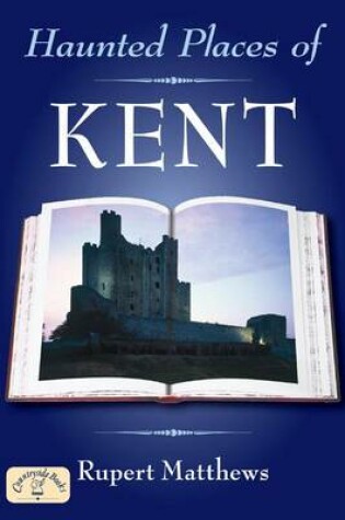 Cover of Haunted Places of Kent