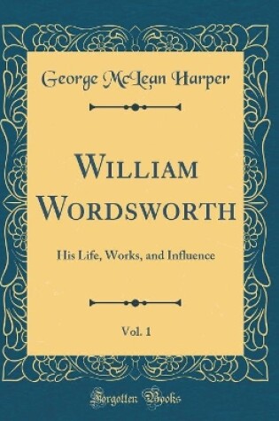 Cover of William Wordsworth, Vol. 1