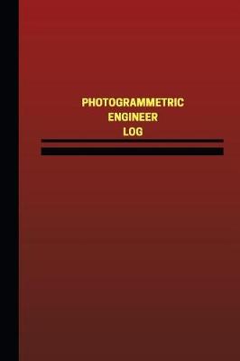 Book cover for Photogrammetric Engineer Log (Logbook, Journal - 124 pages, 6 x 9 inches)