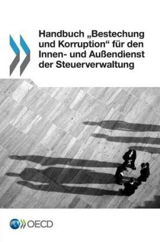 Cover of Handbuch "Bestechung und Korruption f�r den Innen- und Au�endienst der Steuerverwaltung