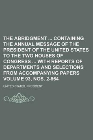 Cover of The Abridgment Containing the Annual Message of the President of the United States to the Two Houses of Congress with Reports of Departments and Selec