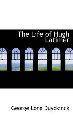 Book cover for The Life of Hugh Latimer