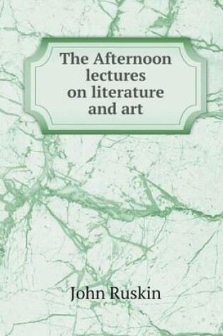 Cover of The Afternoon lectures on literature and art