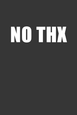 Book cover for No Thx Notebook