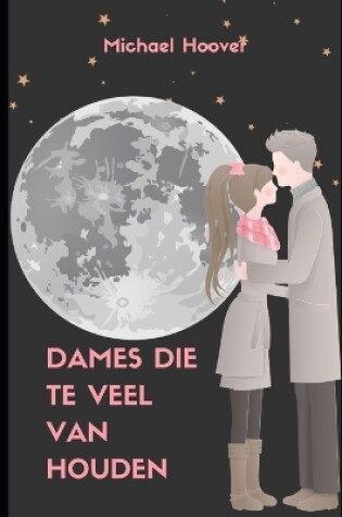 Cover of Dames die te veel van houden