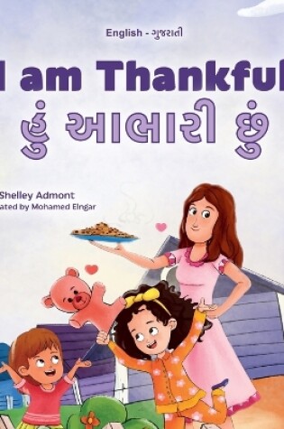 Cover of I am Thankful (English Gujarati Bilingual Children's Book)