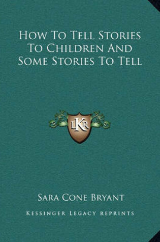 Cover of How To Tell Stories To Children And Some Stories To Tell