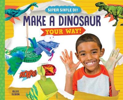 Cover of Make a Dinosaur Your Way!