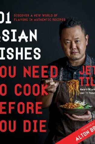 Cover of 101 Asian Dishes You Need to Cook Before You Die