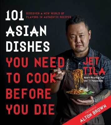 Book cover for 101 Asian Dishes You Need to Cook Before You Die