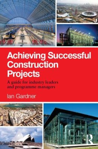 Cover of Achieving Successful Construction Projects