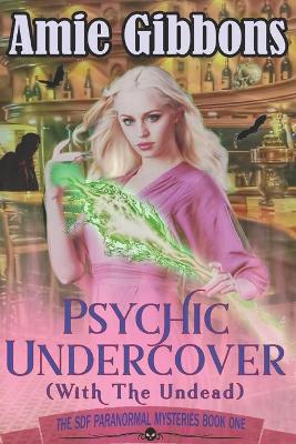 Cover of Psychic Undercover (with the Undead)