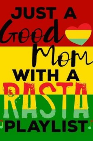 Cover of Just a Good Mom with a Rasta Playlist