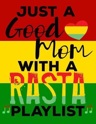 Book cover for Just a Good Mom with a Rasta Playlist