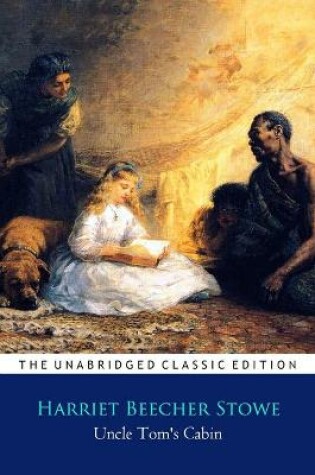 Cover of Uncle Tom's Cabin Novel by Harriet Beecher Stowe ''Annotated Classic Edition''