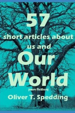 Cover of 57 Articles About Us and Our World (non-fiction)